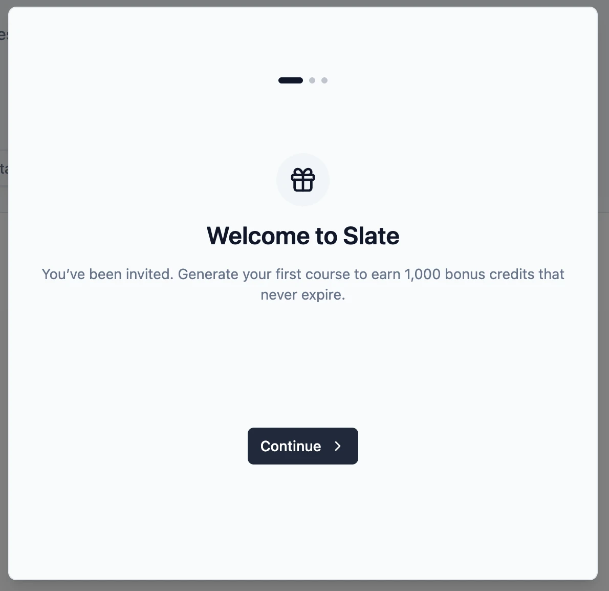 Slate's onboarding modal showing a referred-only welcome step with a Gift icon, a 'Welcome to Slate' headline, and copy reiterating the 1,000 bonus credits available on first course generation.